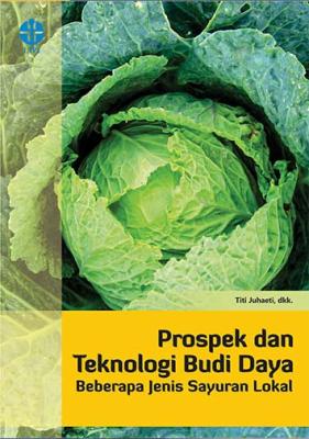 Prospek dan teknologi budi daya beberapa jenis sayuran lokal