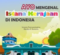 Image of Ayo Mengenal Istana Kerajaan Di Indonesia ebook