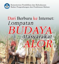 Dari berburu ke internet:Lompatan Budaya Masyarakat Alor ebook