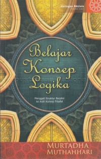 Image of Belajar konsep logika :menggali struktur berpikir ke arah konsep filsafat