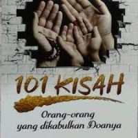 Image of 101 Kisah Orang-Orang Yang Dikabulkan Doanya