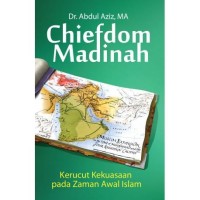 Image of CHIEFDOM MADINAH :Kerucut Kekuasaan pada Zaman Awal Islam
