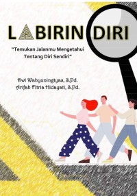 Image of Labirin diri :temukan jalanmu mengetahui tentang diri sendiri
