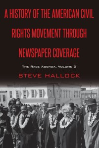 Image of A History of the American Civil Rights Movement Through Newspaper Coverage