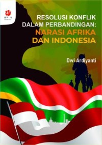 Image of Resolusi konflik dalam perbandingan:narasi Afrika dan Indonesia