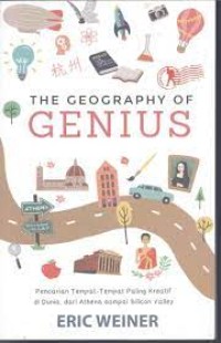 Image of The geography of genius:pencarian tempat-tempat paling kreatif di dunia dari athena kuno sampai silicon valley