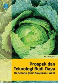 Image of Prospek dan teknologi budi daya beberapa jenis sayuran lokal